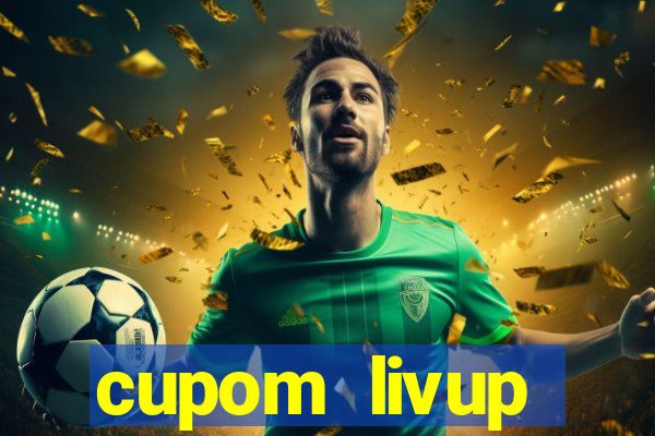 cupom livup primeira compra